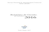 Relatório de Gestão - senacrs.com.br · 2 Serviço Nacional de Aprendizagem Comercial Senac AR-RS Relatório de Gestão 2016 do exercício Porto Alegre, 2017 Elaboração: Senac