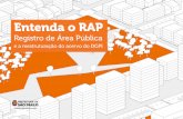 Entenda o RAP - gestaourbana.prefeitura.sp.gov.br · do RAP em um mapa digital permite uma visualização integrada em uma região escolhida ou em todo o território municipal. Formato