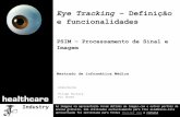 Eye Tracking Definição e funcionalidadesmcoimbra/lectures/PSI_1011/PSI_2008_Trabalho_Eye... · Métodos nota: Aplicar eye tracking a movimentos do olho utilizando imagens de video