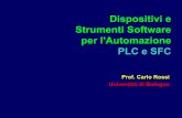 Dispositivi e Strumenti Software per l'Automazione PLC e SFC · Prof. C. Rossi - DEIS Univ. di Bologna Sistemi di Controllo per l'Automazione 11-- 1717 PLC: caratteristiche Hardware