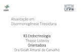 Atualização em Disormonogênese Tireoidiana R3 Endocrinologia …files3.dohms.com.br/sites_columbia/files/sempr 3/3... · 2014-11-16 · clinicamente e laboratorialmente em eutireoidismo;