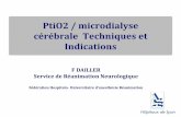 PtiO2 / microdialyse cérébrale Techniques et Indications · PIC . DTC . SvjO2 . Marqueurs biologiques . Pression intra-tissulaire en O2 (PtiO2) Microdialyse cérébrale . NIRS .