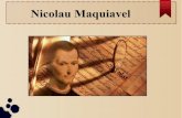 Nicolau Maquiavel - petccufpb.com.br · Principados Mistos Então, o que um príncipe misto deve fazer para manter-se firme no poder, na visão de Maquiavel?