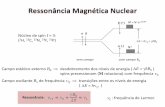 Ressonância Magnética Nuclear - gradadm.ifsc.usp.br 3 - Metodos CW e... · E = B 0 Campo estático externo E = h rf Ressonância Magnética Nuclear Núcleo de spin I = ½ 1( H,