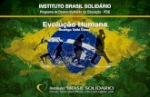 Evolução Humana - brasilsolidario.com.br · A Evolução Humana • Evolução Humana é o nome dado ao processo de mudança e adaptação ... Slide 1 Author: Rodrigo Created Date: