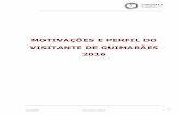 MOTIVAÇÕES E PERFIL DO VISITANTE DE GUIMARÃES 2016 · resposta indicando a não recomendação de uma ... como um indicador de não aumento da capacidade de atração de ... o