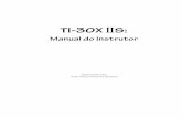 TI-30X ÖS · ' 1999 TEXAS INSTRUMENTS INCORPORATED TI-30X IIS Manual do Instrutor iv Sobre a TI-30X ÖS Visor de Duas Linhas A primeira linha (Linha de entrada) mostrauma entrada