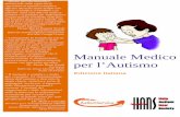 Manuale Medico per l'Autismo - autismoesocieta.org · Edizione Italiana !!!!! Manuale Medico per l’Autismo!!!!! “ Questo piccolo manuale è ammirevole nella capacità di raccontare