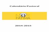Calendário Pastoral 2014-2105 Correct - Início · Calendário Pastoral 2014-2015 Dezembro 2014 Festival Nacional (Fátima DNPJ) (Pastoral Juvenil Nacional) 7 Dom Domingo II do Advento