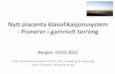 Nytt placenta klassifikasjonssystem Pionerer i gammelt ...legeforeningen.no/PageFiles/40823/Nytt... · Nytt placenta klassifikasjonssystem - Pionerer i gammelt terreng ... Ortolog