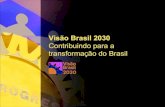 Visão Brasil 2030 - tce.rj.gov.br£o Brasil_evento... · Buscar soluções estruturantes voltadas à questão distributiva que vão além de políticas compensatórias de transferência,