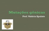 Prof. Valéria Spalato - admin.webplus.com.bradmin.webplus.com.br/.../downloads/011020121642515922000BMHR.pdf · Este tipo de mutações cromossómicas provoca alterações no cariótipo,