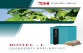 BIOTEC - L - zaegel-held.com · BIOTEC-L 25 BIOTEC-L 34 BIOTEC-L 45 Puissance bois-bûches kW 25 34 45 Rendement utile selon 303.5 - 2012 % 93 93 93 Volume du foyer de chargement