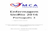 Enfermagem UniRio 2016 - mcaconcursos.com.brmcaconcursos.com.br/wp-content/uploads/2016/05/Portugues3UNIRIO-1.pdf · O relojoeiro precisou o defeito do cronômetro. ... Amanhã deves