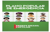 PLANO POPULAR DE EMERGENCIA - Frente Brasil Popularfrentebrasilpopular.org.br/system/uploads/action_file_version/b12a... · de barões do capital. A libertação dos trabalhadores