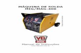 MÁQUINA DE SOLDA MIG/MAG-400 - v8brasil.com.br · aumentar a potência de solda da máquina; ... utilização de peças que não sejam originais podem resultar na perda da garantia