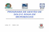 PROGRAMA DE GESTÃO DE SOLO E ÁGUA EM MICROBACIAS · Programa Gestão de Solo e Água em Microbacias Componentes Modernização da gestão do espaço rural Harmonização da ...