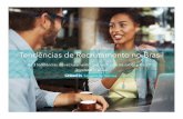 Tendências de Recrutamento no Brasil - business.linkedin.com · Introdução Para vencer em 2015, os líderes de negócios e atração de talentos precisam ficar à frente das últimas