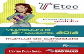 CALENDÁRIO - FIQUE ATENTO!download.uol.com.br/vestibular2/manual/ETEC_2012_INV_MANUAL.pdf · São oferecidos três cursos no eixo tecnológico de Gestão e Negócios: Administração,