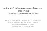 pracovisku kazuistiky pacientov s NCMP - Slovenská ... · Jeden deň práce na endovaskulárnom pracovisku kazuistiky pacientov s NCMP MUDr. M. Mako, MUDr. G. Krastev, PhD, MUDr.