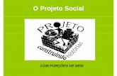 O Projeto SocialO Projeto Social · estruturar para a recuperação de sua dignidade e cidadania. Atendimento a Moradores de Rua ... preenchimento de ficha