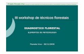 2.2.1 1 0511 Metodo dx florestal Workshop tecnico · Projeto Floresta Viva Promoção do manejo sustentável das florestas pela produção e comercialização da madeira no Estado