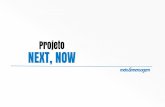 Projeto NEXT, NOW - portfoliodemidia.meioemensagem.com.brportfoliodemidia.meioemensagem.com.br/portfolio/midia/conteudo-arq/... · do marketing de experiência e parte integrante