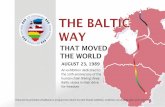 THE BALTIC WAY - Ārlietu ministrija · The Baltic Way on Lenin Street (today – Brīvības Street) in Riga (Latvia). 23 August 1989. Singers of the State Academic Choir “Latvija”