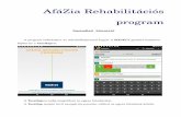 AfáZia Rehabilitációs program - vili.pmmf.huvili.pmmf.hu/afazia/afazia_rehab_haszn_utm.pdf · AfáZia Rehabilitációs program használati útmutató A program indításakor az