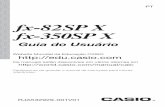 fx-82SP X fx-350SP X - support.casio.com · Sobre este manual ... Simplificar Auto ; ... 4 × sen 30 × (30 + 10 × 3) = 120 *1 A inserção de parêntese fechado é necessária para