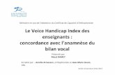 Le Voice Handicap Index des enseignants : concordance avec ... · Constat: Les enseignants représentent une grande partie des patients des orthophonistes suivis pour des problèmes