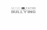 M684 Mitos e fatos sobre - Sinopsys Editora · em Mitos e fatos sobre bullying: Orientações para pais e profissionais. Firmemente embasados em estudos científicos e na prática