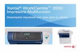 Xerox WorkCentre 3550 Impresora Multifunción - essd.mx · Previsualización del Producto Elevar la productividad. El WorkCentre 3550 le ayudará a optimizar la productividad de su