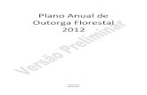 Plano Anual de Outorga Florestal 2012 - mma.gov.br · no 11.284, de 2 de março de 2006, com o objetivo de planejar a produção florestal sustentável por intermédio da concessão