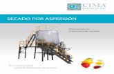 SECADO POR ASPERSIÓN - cimaindustries.com · SECADO POR ASPERSIÓN El secado por aspersión es una técnica ampliamente utilizada en la industria de alimentos y/o agroalimentaria.