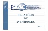 RELATÓRIO DE ATIVIDADES - seac-sc.org.br · yInterpretação da norma NBR ISO 9001:2000; ... a norma NBR ISO 9001:2000a norma NBR ISO 9001:2000 ... Apresentação 2007.ppt [Modo