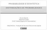 PROBABILIDADE E ESTATÍSTICA DISTRIBUIÇÕES DE …paginapessoal.utfpr.edu.br/sheilaro/probabilidade-e-estatistica/... · n é o número de ensaios independentes; e P (sucesso) =