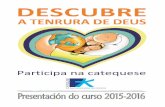 Participa na catequese · 3 LLLemaLemaema Descubre a tenrura de Deus Participa na catequese Desde os Secretariados de Catequese de Galicia queremos unirnos á feliz iniciativa do