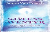 James Van Praagh - vattumannen.se · själ återvänder hem till andevärlden, så är det själen och . James Van Praagh , , . och med Själens äventyr och . Själens äventyr I