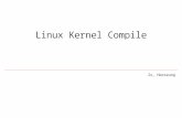 Linux Kernel Compile - Computer Systems Lab @ JBNUcslab.jbnu.ac.kr/course/2017.1/es/7.kernel build.pdf · 2017-03-23 · 3 리눅스커널의이해 커널의종류 • Monolithic