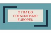 O fim do socialismo europeu - colegiooficina.com.br · a Rússia para o período 2011 -2020 como resposta para certas restrições comerciais e à “agressão” do país vizinho