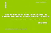 CENTROS DE SAÚDE E UNIDADES HOSPITALARES · Centros de Saúde e Unidades Hospitalares do SNS /2009 2 Direcção-Geral da Saúde / DSEES / Divisão de Estatísticas de Saúde Portugal.