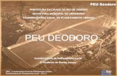 PEU DEODORO - rio.rj.gov.brrio.rj.gov.br/dlstatic/10112/6165511/4162113/peu_deodoro.pdf · SECRETARIA MUNICIPAL DE URBANISMO COORDENADORIA GERAL DE PLANEJAMENTO URBANO PEU DEODORO.