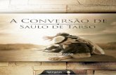 A Conversão de Saulo de Tarso - igrejagileade.comigrejagileade.com/juazeiro/download/livros/outros/Convercao-Saulo... · W W W . P R O J E T O S P U R G E O N . C O M . B R cuidado