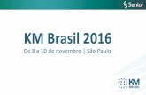 KM Brasil 2016 2011 Implantação da Certificação Técnica (presencial) Implantação da Certificação Técnica (EAD) Implantação das Provas de Novidades Revisão do Banco de