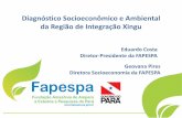 Diagnóstico Socioeconômico e ... - seplan.pa.gov.brseplan.pa.gov.br/ppasite/perfisregionais/Perfil_Regiao_Xingu.pdf · OBJETIVO Apresentar um diagnóstico socioeconômico e ambiental