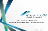 FGV Urban Tec Brasil 2015 Soluções Inteligentes para ...fgvprojetos.fgv.br/sites/fgvprojetos.fgv.br/files/arquivos/lelis... · • Novo conceito de mobilidade urbana – introdução
