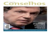 Conselhos revista - FecomercioSP · 4 cnselhoso Ives Gandra Martins analisa os rumos do governo da presidente Dilma Rousseff 08 Entrevista João Appolinário, presidente da Polishop,
