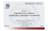 Guilherme painel Wamps2015 - Home | Softex · PAINEL Engenharia de sof are tendências e aplicações na indústria WAMPS 2015 Guilherme Horta Travassos Universidade Federal do Rio