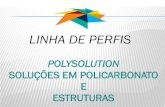 LINHA DE PERFIS - polysolution.com.br · Perfil Estrutural –PC 5512 e Perfil Estrutural –PC 5512 CC de Alumínio ... água infiltre na alvenaria, causando ... Slide 1 Author: